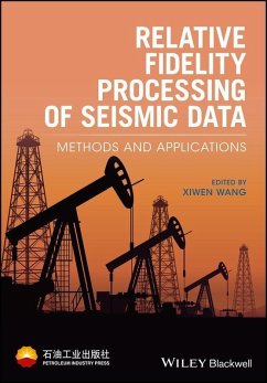 Relative Fidelity Processing of Seismic Data (eBook, PDF)