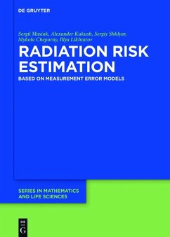 Radiation Risk Estimation (eBook, ePUB) - Masiuk, Sergii; Kukush, Alexander; Shklyar, Sergiy; Chepurny, Mykola; Likhtarov, Illya
