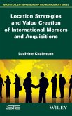 Location Strategies and Value Creation of International Mergers and Acquisitions (eBook, ePUB)