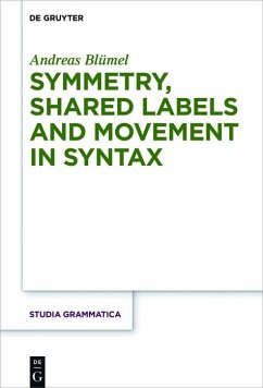 Symmetry, Shared Labels and Movement in Syntax (eBook, PDF) - Blümel, Andreas