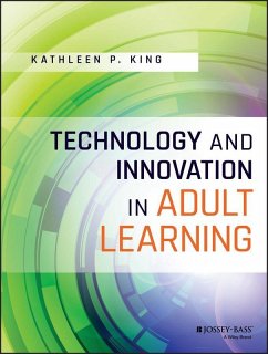 Technology and Innovation in Adult Learning (eBook, PDF) - King, Kathleen P.