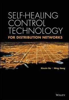 Self-healing Control Technology for Distribution Networks (eBook, ePUB) - Gu, Xinxin; Jiang, Ning; China Electric Power Press