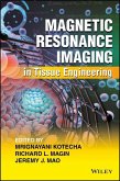 Magnetic Resonance Imaging in Tissue Engineering (eBook, ePUB) Magnetic Resonance Imaging in Tissue Engineering (eBook, ePUB)