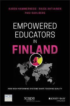 Empowered Educators in Finland (eBook, ePUB) - Hammerness, Karen; Ahtiainen, Raisa; Sahlberg, Pasi