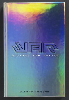 WaR: Wizards and Robots (eBook, ePUB) - Will. I. Am; Johnson, Brian David