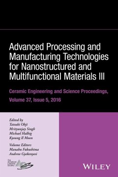 Advanced Processing and Manufacturing Technologies for Nanostructured and Multifunctional Materials III, Volume 37, Issue 5 (eBook, ePUB)