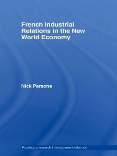 French Industrial Relations in the New World Economy (eBook, PDF) - Parsons, Nick
