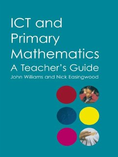 ICT and Primary Mathematics (eBook, ePUB) - Easingwood, Nick; Williams, John