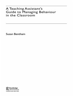 A Teaching Assistant's Guide to Managing Behaviour in the Classroom (eBook, ePUB) - Bentham, Susan