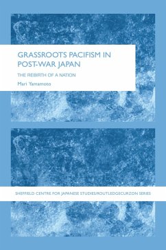 Grassroots Pacifism in Post-War Japan (eBook, ePUB) - Yamamoto, Mari