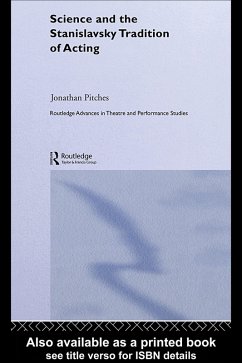 Science and the Stanislavsky Tradition of Acting (eBook, ePUB) - Pitches, Jonathan