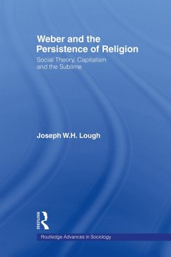 Weber and the Persistence of Religion (eBook, PDF) - Lough, Joseph W. H.