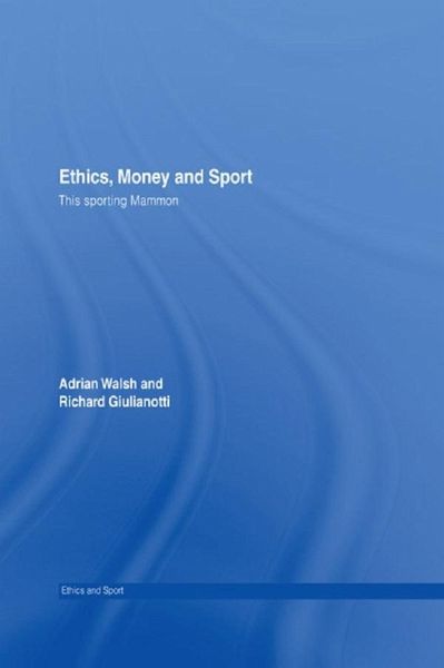 Ethics, Money and Sport (eBook, ePUB) Ethics, Money and Sport (eBook, ePUB)