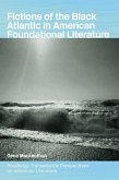 Fictions of the Black Atlantic in American Foundational Literature (eBook, ePUB)