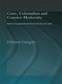 Caste, Colonialism and Counter-Modernity (eBook, ePUB)