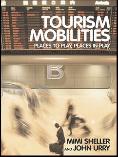 Tourism Mobilities (eBook, ePUB) - Sheller, Mimi; Urry, John