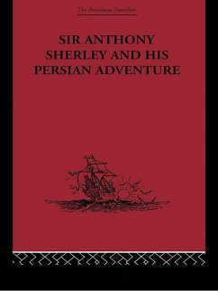 Cover Sir Anthony Sherley and his Persian Adventure (eBook, ePUB)