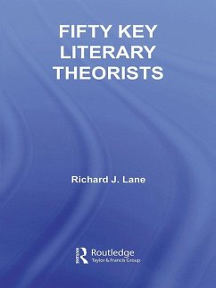 Fifty Key Literary Theorists (eBook, ePUB) - Lane, Richard J.