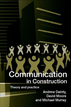 Communication in Construction (eBook, ePUB) - Dainty, Andrew; Moore, David; Murray, Michael