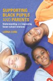 Supporting Black Pupils and Parents (eBook, PDF) Supporting Black Pupils and Parents (eBook, PDF)