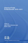 Classical Trade Protectionism 1815-1914 (eBook, ePUB)
