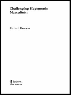 Challenging Hegemonic Masculinity (eBook, ePUB) - Howson, Richard