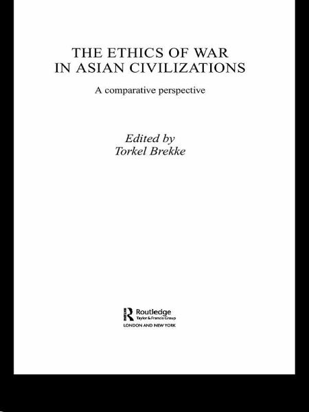 The Ethics of War in Asian Civilizations (eBook, ePUB) The Ethics of War in Asian Civilizations (eBook, ePUB)