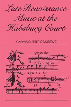 Cover Late Renaissance Music at the Hapsburg Court (eBook, ePUB)