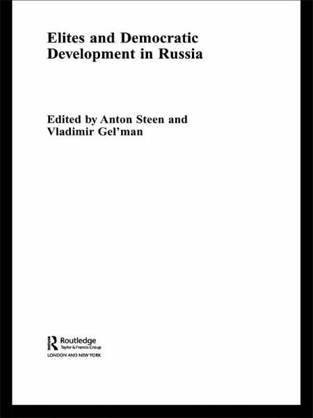 Elites and Democratic Development in Russia (eBook, ePUB) Elites and Democratic Development in Russia (eBook, ePUB)