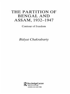 The Partition of Bengal and Assam, 1932-1947 (eBook, ePUB) - Chakrabarty, Bidyut