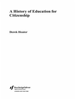 A History of Education for Citizenship (eBook, ePUB) - Heater, Derek