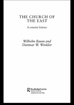 The Church of the East (eBook, ePUB) - Baum, Wilhelm; Winkler, Dietmar W.