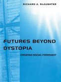 Futures Beyond Dystopia (eBook, ePUB)
