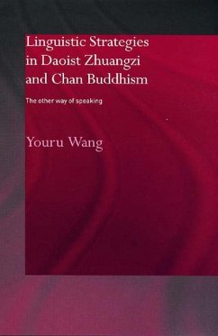 Linguistic Strategies in Daoist Zhuangzi and Chan Buddhism (eBook, ePUB) - Wang, Youru