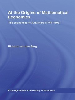 At the Origins of Mathematical Economics (eBook, ePUB) - Berg, Richard Van Den