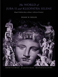 The World of Juba II and Kleopatra Selene (eBook, ePUB) - Roller, Duane W