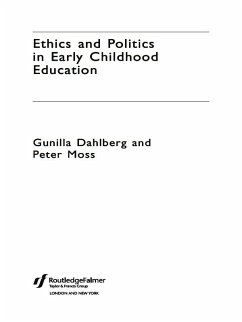 Ethics and Politics in Early Childhood Education (eBook, ePUB) - Dahlberg, Gunilla; Moss, Peter