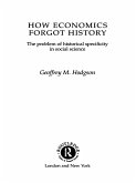 How Economics Forgot History (eBook, ePUB)