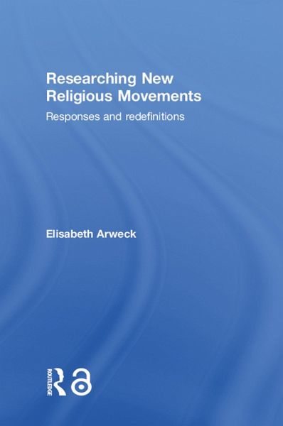 Researching New Religious Movements (eBook, ePUB) Researching New Religious Movements (eBook, ePUB)