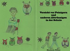 Vorsicht vor Peinigern und anderen Abtrünnigen in der Schule (eBook, ePUB) - Weber, Manuela