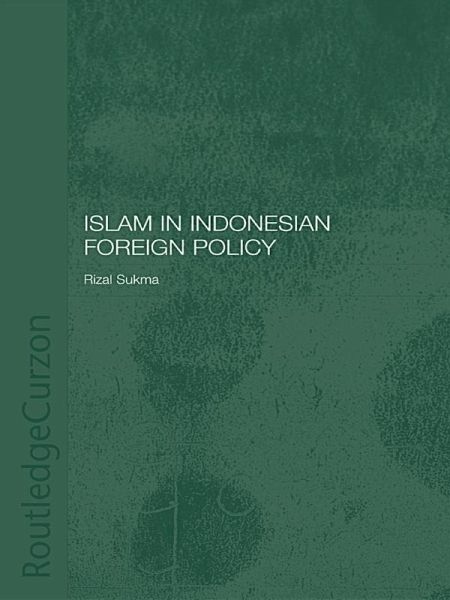 Islam in Indonesian Foreign Policy (eBook, ePUB)