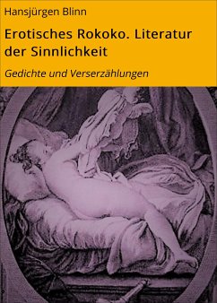 Erotisches Rokoko. Literatur der Sinnlichkeit (eBook, ePUB) - Blinn, Hansjürgen
