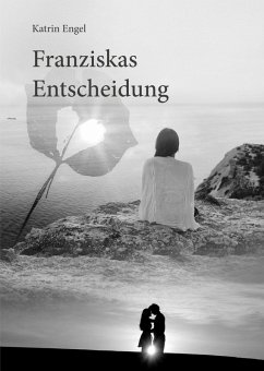 Franziskas Entscheidung (eBook, ePUB) - Engel, Katrin