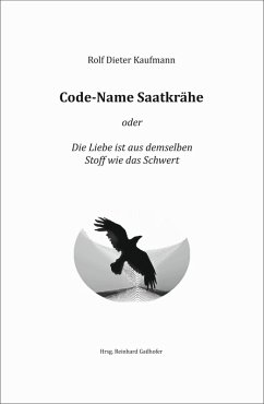 Code-Name Saatkrähe (eBook, ePUB) - Kaufmann, Rolf Dieter