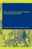 War, Peace and World Orders in European History (eBook, ePUB)