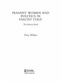 Peasant Women and Politics in Fascist Italy (eBook, ePUB)