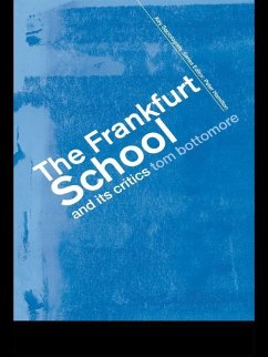 The Frankfurt School and its Critics (eBook, ePUB) - Bottomore, The Late Tom