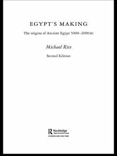 Egypt's Making (eBook, ePUB) - Rice, Michael Egypt's Making (eBook, ePUB) - Rice, Michael
