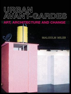 Urban Avant-Gardes (eBook, ePUB) - Miles, Malcolm