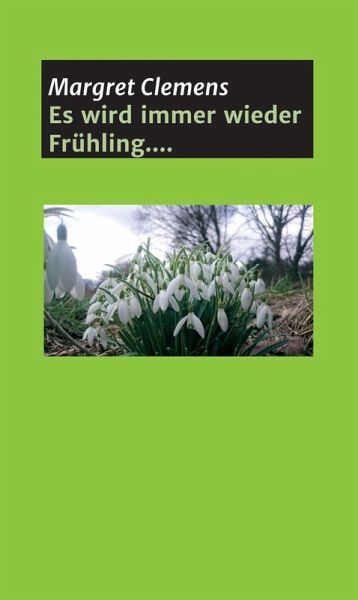 Es wird immer wieder Frühling.... (eBook, ePUB) Es wird immer wieder Frühling.... (eBook, ePUB)